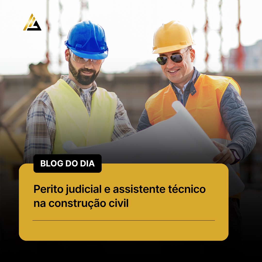 Perito judicial e assistente técnico na construção civil