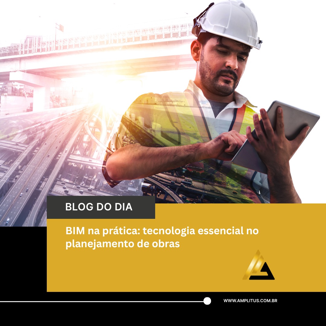 BIM na prática: tecnologia essencial no planejamento de obras
